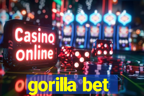 gorilla bet